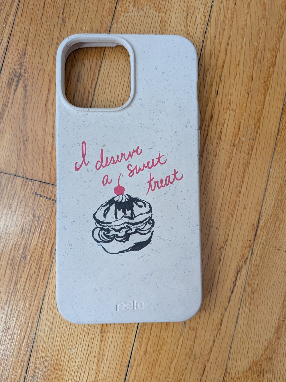 White Eco Phone Case - 'I Deserve a Sweet Treat'